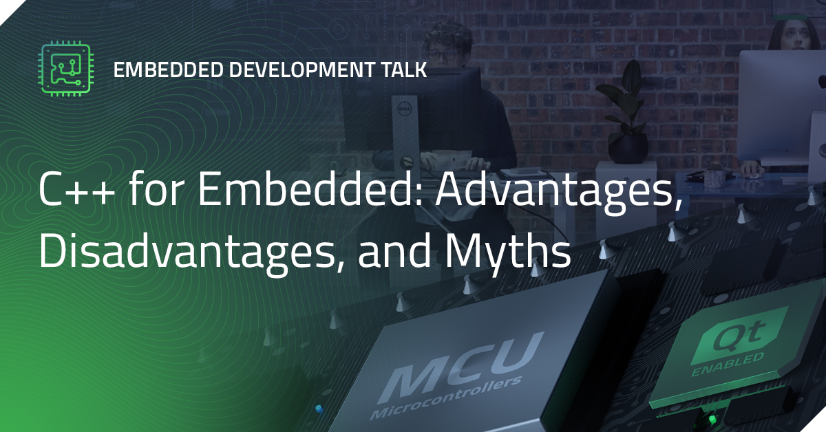 C++ for Embedded Advantages, Disadvantages, and Myths